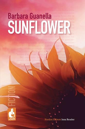 Sunflower - Barbara Guanella - Libro Nardini 2023, Iena reader | Libraccio.it