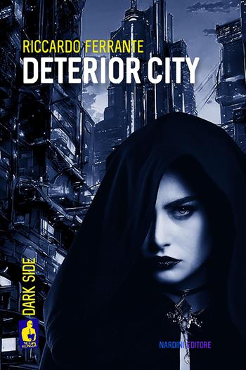Deterior City. L'ombra del giustiziere - Riccardo Ferrante - Libro Nardini 2026, Iena reader. Dark Side | Libraccio.it