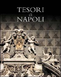 Tesori di Napoli  - Libro Nardini 2000, Tesori di città | Libraccio.it
