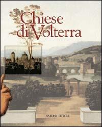 Le chiese di Volterra. Vol. 1  - Libro Nardini 2000, Le arti e la storia | Libraccio.it