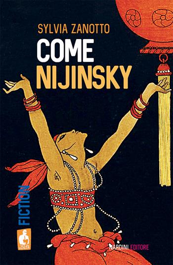 Come Nijinsky - Sylvia Zanotto - Libro Nardini 2025, Iena reader | Libraccio.it