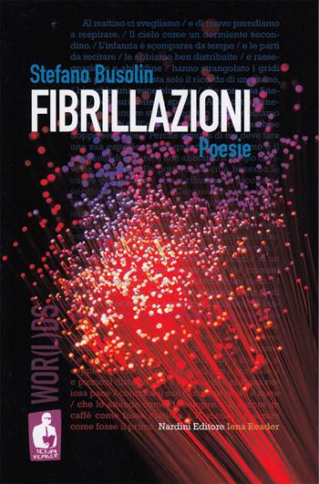 Fibrillazioni - Stefano Busolin - Libro Nardini 2019, Iena reader | Libraccio.it