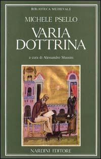 Varia dottrina - Michele Psello - Libro Nardini 1990, Biblioteca medievale | Libraccio.it