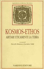 Kosmos - Ethos. Abitare eticamente la terra