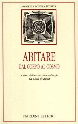 Abitare. Dal corpo al cosmo  - Libro Nardini, Saggezza, scienza e tecnica | Libraccio.it