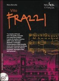 Vito Frazzi. Con 2 CD Audio - Mara Bercella - Libro Nardini 2006, Musica d'arte a Firenze | Libraccio.it