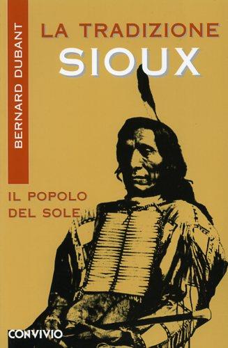 La tradizione Sioux - Bernard Dubant - Libro Nardini 1996 | Libraccio.it