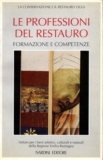 Le professioni del restauro. Formazione e competenze  - Libro Nardini 1994, Arte e restauro | Libraccio.it