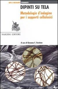 Dipinti su tela. Metodologie d'indagine per i supporti - Giovanna C. Scicolone - Libro Nardini 1994, Arte e restauro.Strumenti | Libraccio.it