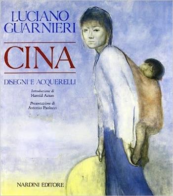 Cina. Disegni e acquerelli - Luciano Guarnieri - Libro Nardini 1989 | Libraccio.it