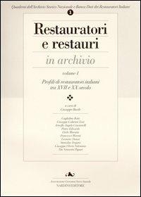 Restauratori e restauri in archivio. Vol. 1: Profili di restauratori italiani tra XVII e XX secolo  - Libro Nardini 2004, Quad.Arc.Sto/B.ca Dati Restauratori Ital. | Libraccio.it