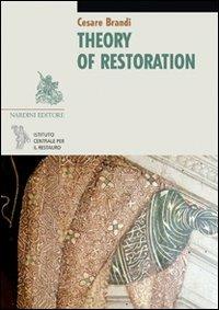 Theory of Restoration - Cesare Brandi - Libro Nardini 2005, Arte e restauro | Libraccio.it