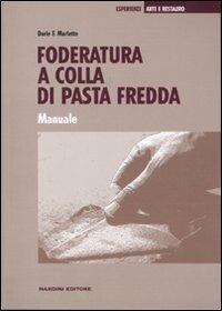 Foderatura a colla di pasta fredda - Dario F. Marletto - Libro Nardini 2011, Arte e restauro | Libraccio.it
