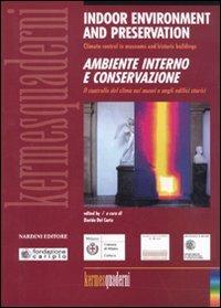 Indoor environment and preservation. Ambiente interno e conservazione. Climate control in museums and historic building. Ediz. bilingue  - Libro Nardini 2011, Kermes quaderni | Libraccio.it