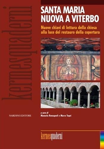 Santa Maria Nuova a Viterbo. Nuove chiavi di lettura della chiesa alla luce del restauro della copertura  - Libro Nardini 2013, Kermes quaderni | Libraccio.it