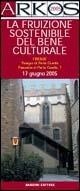 La fruizione sostenibile del bene culturale  - Libro Nardini 2006, Architettura e restauro | Libraccio.it