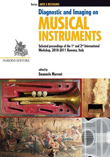 Diagnostic and imaging on musical instruments  - Libro Nardini 2016, Arte e restauro | Libraccio.it