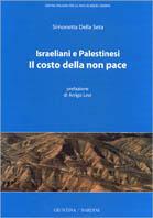 Il costo della non pace. Israeliani e palestinesi - Simonetta Della Seta - Libro Nardini 1999 | Libraccio.it