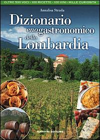 Dizionario enogastronomico della Lombardia - Annalisa Strada - Libro Nardini 2001, Dizionari enogastronomici regionali | Libraccio.it