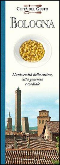 Bologna. Città del gusto - Alessandro Molinari Pradelli - Libro Nardini 2006, Città del gusto | Libraccio.it