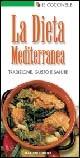 La dieta mediterranea. Tradizione, gusto e salute  - Libro Nardini 2000, Le coccinelle | Libraccio.it