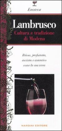 Lambrusco. Cultura e tradizione di Modena - Michele Franzan - Libro Nardini 2011, Enoteca | Libraccio.it