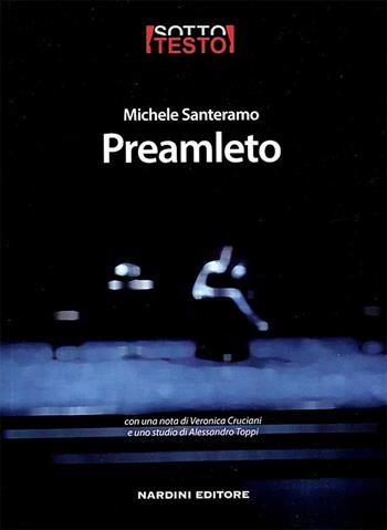 Preamleto - Michele Santeramo - Libro Nardini 2016, Sottotesto | Libraccio.it