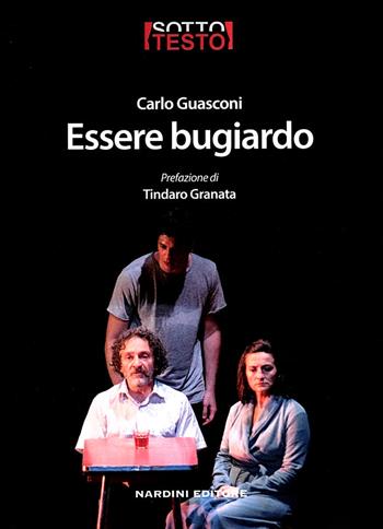 Essere bugiardo - Carlo Guasconi - Libro Nardini 2018, Sottotesto | Libraccio.it