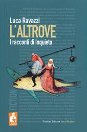 L' altrove. I racconti di Inquieto