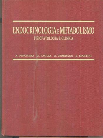 Endocrinologia e metabolismo. Fisiopatologia e clinica - Aldo Pinchera - Libro CEA 1991 | Libraccio.it