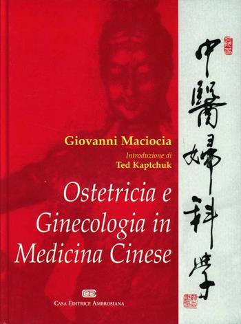 Ostetricia e genicologia in medicina cinese - Giovanni Maciocia - Libro CEA 2002 | Libraccio.it