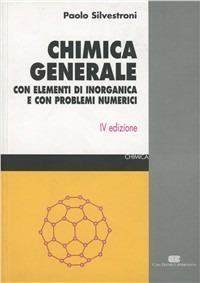 Chimica generale. Con elementi di inorganica e con problemi numerici - Paolo Silvestroni - Libro CEA 1997 | Libraccio.it