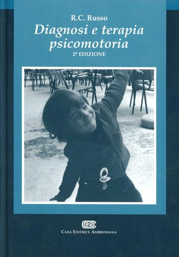 Diagnosi e terapia psicomotoria - Roberto Carlo Russo - Libro CEA 2000 | Libraccio.it