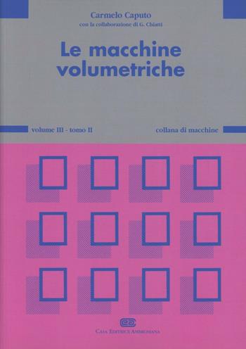 Le macchine volumetriche (3/2) - Carmelo Caputo - Libro CEA 1999, Collana di macchine | Libraccio.it