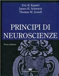 Principi di neuroscienze - Eric R. Kandel, James H. Schwartz, Thomas M. Jessell - Libro CEA 2003 | Libraccio.it