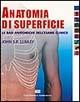Anatomia di superficie. Le basi anatomiche dell'esame clinico - John S. Lumley - Libro CEA 2004 | Libraccio.it