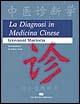 La diagnosi in medicina cinese - Giovanni Maciocia - Libro CEA 2004 | Libraccio.it