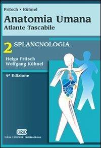 Anatomia umana. Atlante tascabile. Splancnologia - Helga Fritsch, Wolfgang Kühnel - Libro CEA 2007 | Libraccio.it