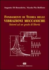 Fondamenti di teoria delle vibrazioni meccaniche. Sistemi ad un grado di libertà