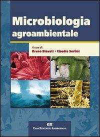 Microbiologia agroambientale - Bruno Biavati, Claudia Sorlini - Libro CEA 2008 | Libraccio.it