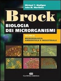 Brock. Biologia dei microrganismi. Vol. 2\1: Microbiologia ambientale e industriale. - Michael T. Madigan, John M. Martinko - Libro CEA 2007 | Libraccio.it