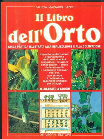 Il libro dell'orto - Fausta Mainardi Fazio - Libro De Vecchi | Libraccio.it