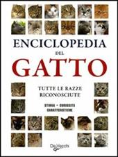 Enciclopedia del gatto. Tutte le razze riconosciute. Storia, curiosità, caratteristiche