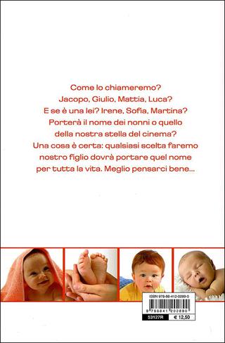 Che nome dare al tuo bambino. Storia, significato, carattere e fortuna di oltre 700 nomi - Laura Tuan - Libro De Vecchi 2010, Indispensabili Tempo libero | Libraccio.it