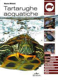 Tartarughe acquatiche - Massimo Millefanti - Libro De Vecchi 2012, Animali | Libraccio.it
