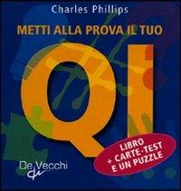 Metti alla prova il tuo QI - Charles Phillips - Libro De Vecchi 2011 | Libraccio.it