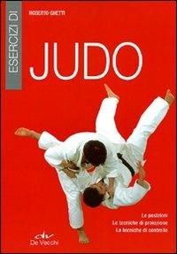 Esercizi di judo - Roberto Ghetti - Libro De Vecchi 2011, Arti marziali | Libraccio.it