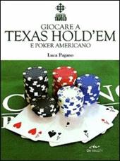 Giocare a Texas Hold'em e poker americano