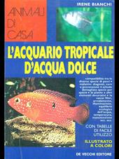 Il manuale dell'acquario tropicale d'acqua dolce