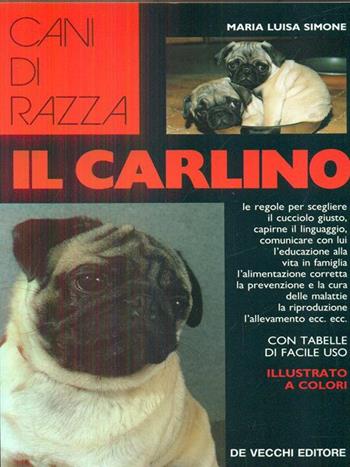 Il carlino - M. Luisa Simone - Libro De Vecchi, Le colorguide. Cani di razza | Libraccio.it